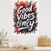 Alleen goede vibraties poster (Keuken)