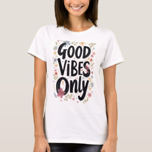 Alleen goede vibraties t-shirt
