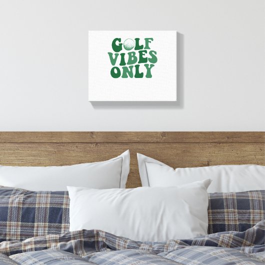 Alleen golfvibes, golfliefhebber canvas afdruk (Insitu (Slaapkamer))