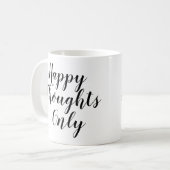 Alleen Happy Thoughts | Mok Slogan Quote stimulere (Voorkant links)