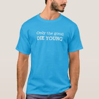 Alleen het goede sterft jonge slogan t-shirt met s