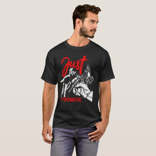 Alleen het Tip I Promise Funny Gezegde Tattoo Love T-shirt (Voorkant volledig)