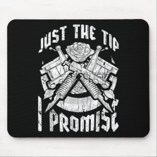 Alleen het Tip I Promise Funny Tattoo Lover Tattoo Muismat
