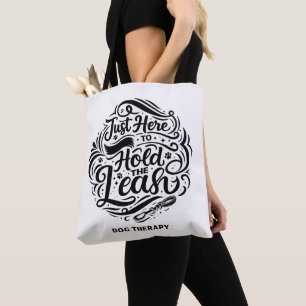 Alleen Hier om de Leiband Vast te Houden, Hond The Tote Bag