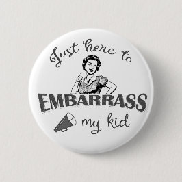Alleen Hier om Mijn Kind te Vernederen - Brutaal M Ronde Button 5,7 Cm