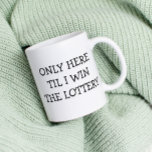Alleen hier, tot ik lof win. koffiemok<br><div class="desc">Dit ontwerp kan op het gebied worden gepersonaliseerd dat door de foto en/of tekst te veranderen wordt verstrekt. Of het kan worden aangepast door de klik te kiezen om verdere optie aan te passen en de kleur van de achtergrond te schrappen of te veranderen, tekst toe te voegen, de tekstkleur...</div>