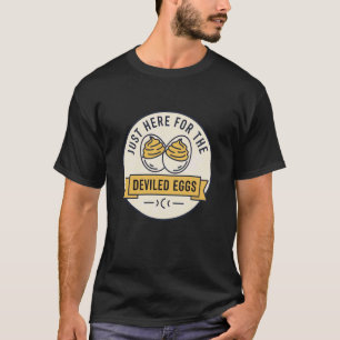 Alleen Hier voor de Duivelse Eieren Grappige Voeds T-shirt