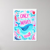 Alleen Hier Voor De Golven Canvas Afdruk (Voorkant)