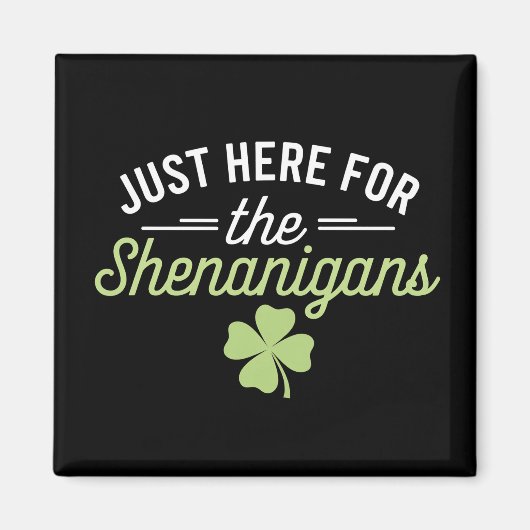 Alleen Hier Voor De Grappen St. Patrick's Dag Magneet (Voorkant)