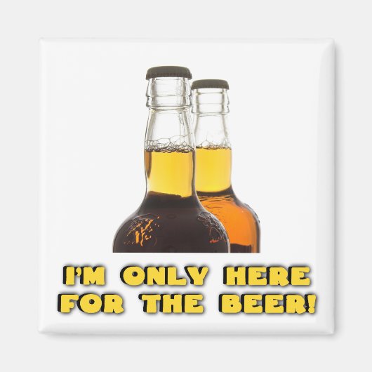Alleen hier voor het BIER! Magneet (Voorkant)