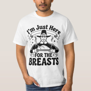 Alleen hier voor het borst grappige thanksgiving s t-shirt