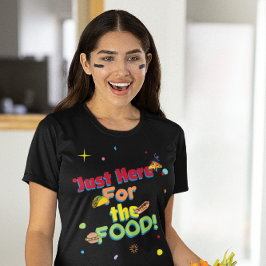 Alleen hier voor het ETEN! Grappig spel kijkfeestj T-shirt