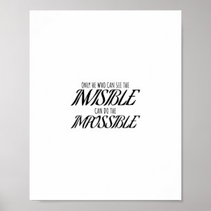 Alleen hij die het onzichtbare kan zien, kan poster