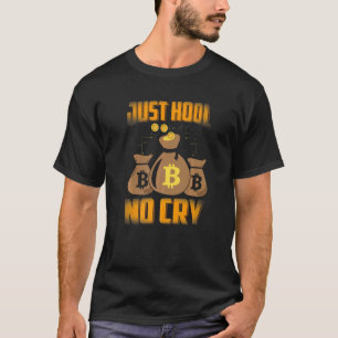 Alleen HODL No Cry Bitcoin Cryptocurrency BTC Cute T-shirt