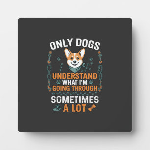 Alleen honden begrijpen soms wat er door je heen g fotoplaat