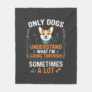 Alleen honden begrijpen soms wat er gaande is fleece deken