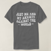 Alleen ik en mijn angst tegen de wereld 1 t-shirt (Design voorkant)