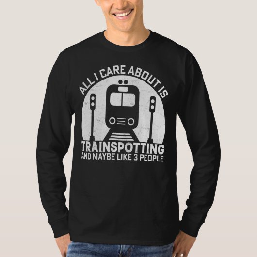 Alleen ik geef om Trainspotting Train Trainspo T-shirt (Voorkant)