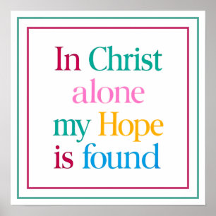 Alleen in Christus Wordt Mijn Hoop Gevonden Inspir Poster