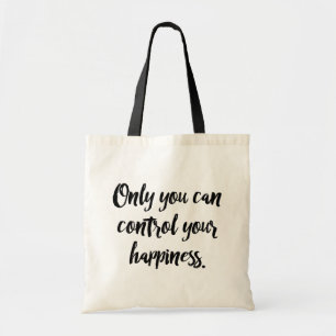 Alleen je kunt je geluk controleren. tote bag