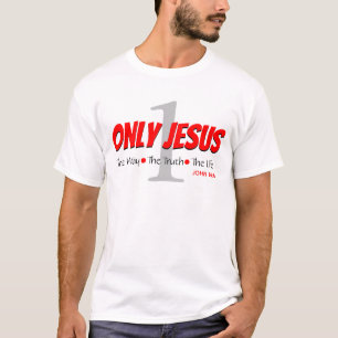 ALLEEN JESUS Way Truth Life John 14:6 ONE Christel T-shirt
