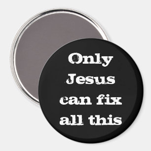 Alleen Jezus kan dit allemaal oplossen Christelijk Magneet