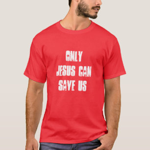 Alleen Jezus kan ons Christelijk goed nieuws redde T-shirt