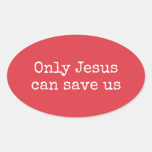 Alleen Jezus kan ons Christelijke evangelbericht r Ovale Sticker