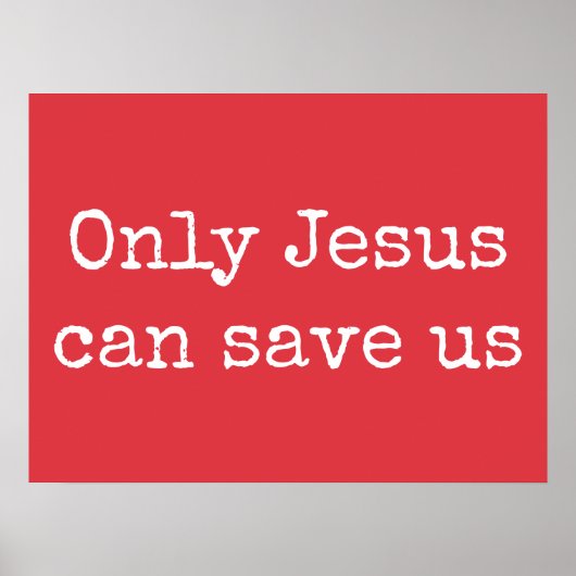 Alleen Jezus kan ons Christelijke evangelbericht V Poster (Voorkant)