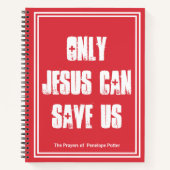 Alleen Jezus kan ons gebedsjournaal + Jouw naam re Notitieboek (Voorkant)