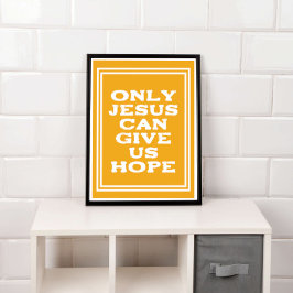 Alleen Jezus kan ons hoop Christelijke boodschap g Poster