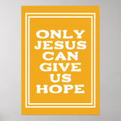 Alleen Jezus kan ons hoop Christelijke boodschap g Poster (Voorkant)