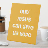 Alleen Jezus kan ons hoop Christelijke boodschap g Reclamebord Met Voetstuk (Insitu)