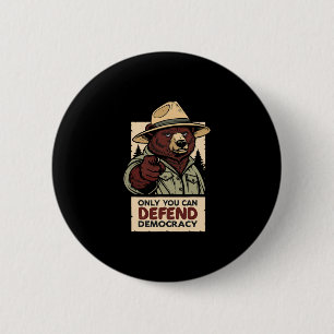 Alleen jij kunt de democratie verdedigen - Tegen a Ronde Button 5,7 Cm