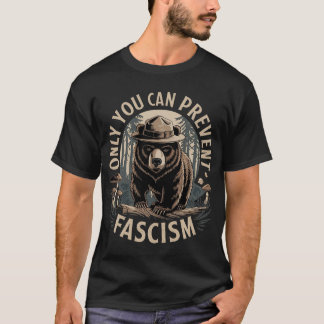 Alleen jij kunt fascisme voorkomen t-shirt