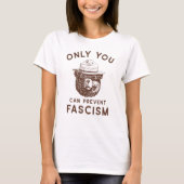 Alleen jij kunt fascisme voorkomen t-shirt (Voorkant)