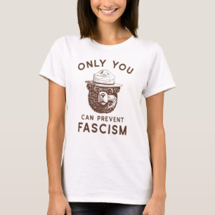 Alleen jij kunt fascisme voorkomen t-shirt