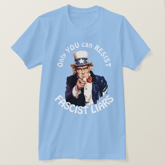 "Alleen jij kunt fascistische leugenaars weerstaan T-shirt (Design voorkant)