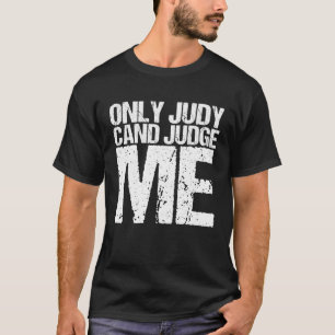 Alleen Judy kan over mij oordelen T-shirt
