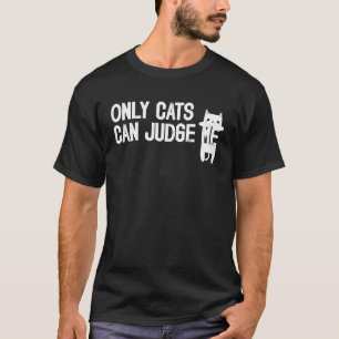 Alleen katten kunnen me beoordelen Kat Sarcasme  1 T-shirt