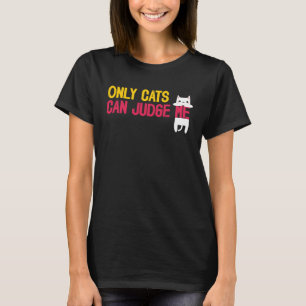 Alleen katten kunnen me beoordelen Kat Sarcasme 7 T-shirt