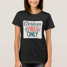 Alleen kerstvibes t-shirt
