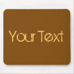 ALLEEN KLEUR / bruin   jouw tekst Muismat<br><div class="desc">Alleen kleursamenstelling door EDDA Fröhlich | Sjabloon: achtergrondkleur voor jouw tekst of afbeelding | Trend: kleur je leven. | U mist andere kleuren,  producten of design? Neem contact met mij op: contact@eddart.de</div>