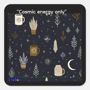 Alleen kosmische energie vierkante sticker