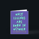 Alleen legenden worden geboren in oktober, septemb kaart<br><div class="desc">Een grappige verjaardagskaart met een draai</div>