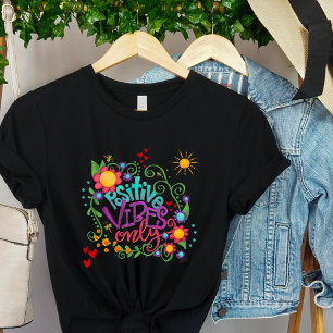 Alleen leuke positieve vibes"Inspirivity schattig T-shirt