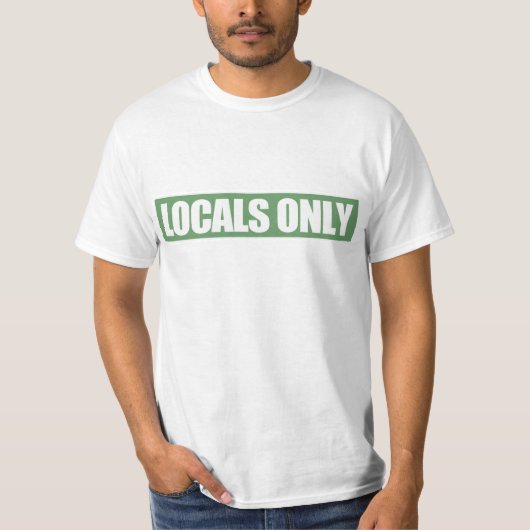 Alleen lokalen t-shirt (Voorkant)