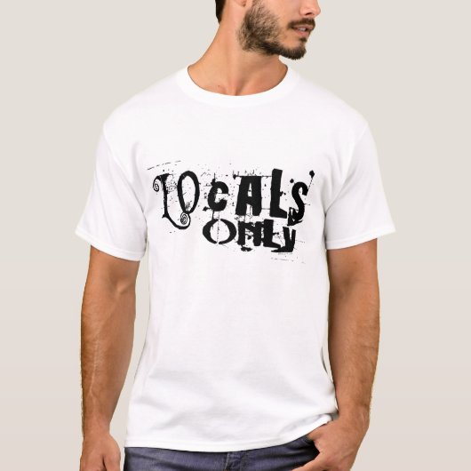 Alleen lokalen t-shirt (Voorkant)