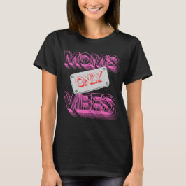Alleen Mоm's Vibes. T-shirt