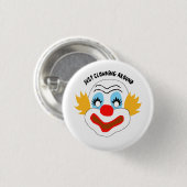 Alleen maar Clowning Ronde Button 3,2 Cm (Voorkant /achterkant)